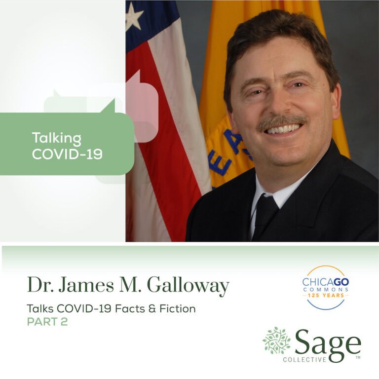 Text on graphic reads: Talking COVID-19. Dr. James M. Galloway talks COVID-19 Facts & Fiction Part 2. Graphic includes the Sage Collective logo, the Chicago Commons logo, and a headshot of James Galloway